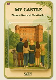 My castle. Guide to Monticello d'Alba Castle - Librerie.coop My castle. Guide to Monticello d'Alba Castle - Librerie.coop