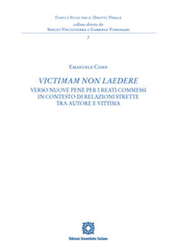 «Victimam non laedere». Verso nuove pene per i reati commessi in contesto di relazioni strette tra autore e vittima - Librerie.coop «Victimam non laedere». Verso nuove pene per i reati commessi in contesto di relazioni strette tra autore e vittima - Librerie.coop