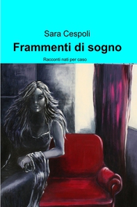 Frammenti di sogno - Librerie.coop
