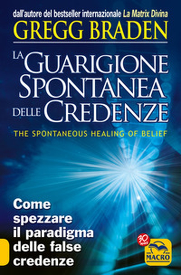 La guarigione spontanea delle credenze. Come spezzare il paradigma delle false credenze - Librerie.coop La guarigione spontanea delle credenze. Come spezzare il paradigma delle false credenze - Librerie.coop