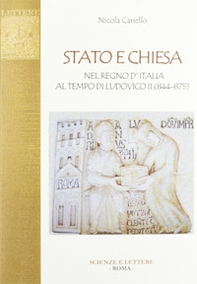 Stato e Chiesa nel Regno d'Italia al tempo di Ludovico II (844-875) - Librerie.coop Stato e Chiesa nel Regno d'Italia al tempo di Ludovico II (844-875) - Librerie.coop