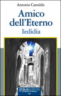 Amico dell'eterno. Iedidia - Librerie.coop