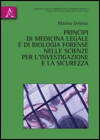 Principi di medicina legale e di biologia forense nelle scienze per l'investigazione e la sicurezza - Librerie.coop