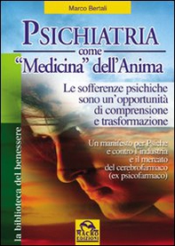 Psichiatria come medicina dell'anima. Le sofferenze psichiche sono un'opportunità di comprensione e trasformazione - Librerie.coop