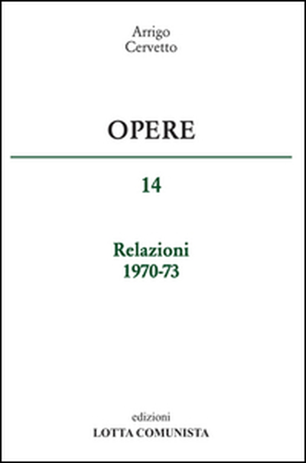 Opere. Relazioni 1970-73 - Vol. 14 - Librerie.coop Opere. Relazioni 1970-73 - Vol. 14 - Librerie.coop