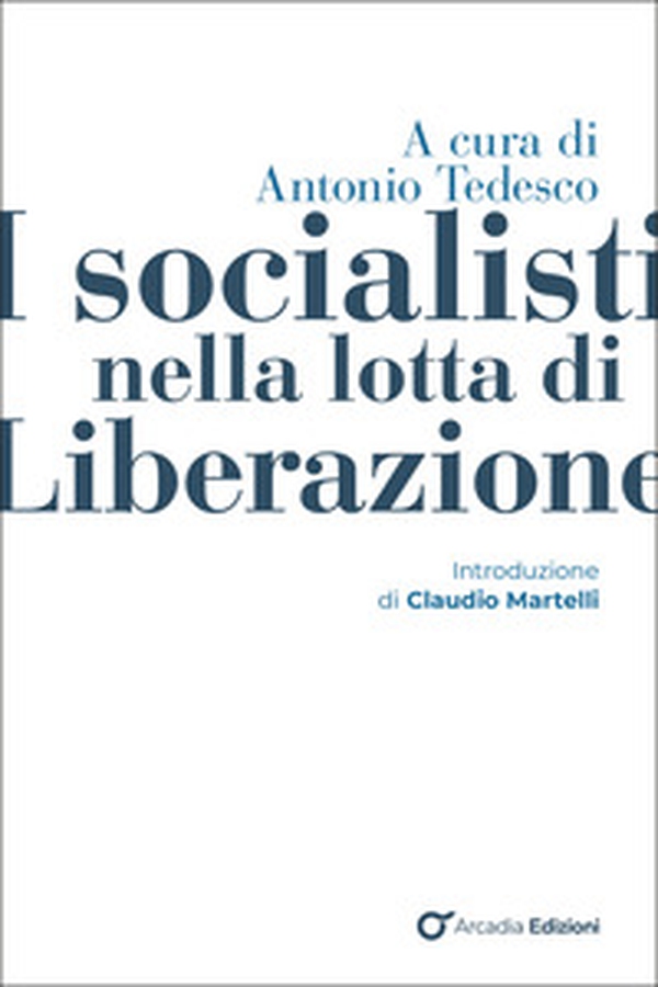 I socialisti nella lotta di Liberazione - Librerie.coop