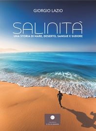 Salinità. Una storia di mare, deserto, sangue e sudore - Librerie.coop Salinità. Una storia di mare, deserto, sangue e sudore - Librerie.coop