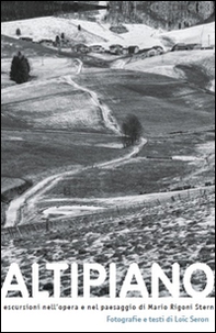 Altipiano. Escursioni nell'opera e nel paesaggio di Mario Rigoni Stern - Librerie.coop