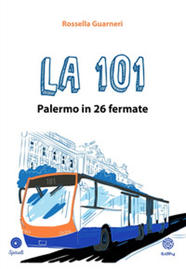 La 101. Palermo in 26 fermate - Librerie.coop La 101. Palermo in 26 fermate - Librerie.coop