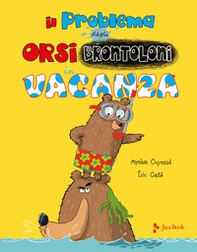 Il problema degli orsi brontoloni in vacanza - Librerie.coop
