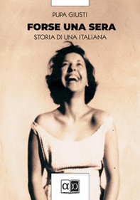 Forse una sera. Storie di un'italiana - Librerie.coop