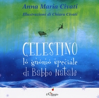 Celestino lo gnomo speciale di Babbo Natale - Librerie.coop