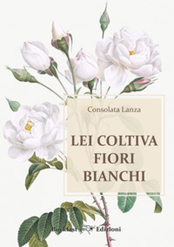 Lei coltiva fiori bianchi - Librerie.coop Lei coltiva fiori bianchi - Librerie.coop