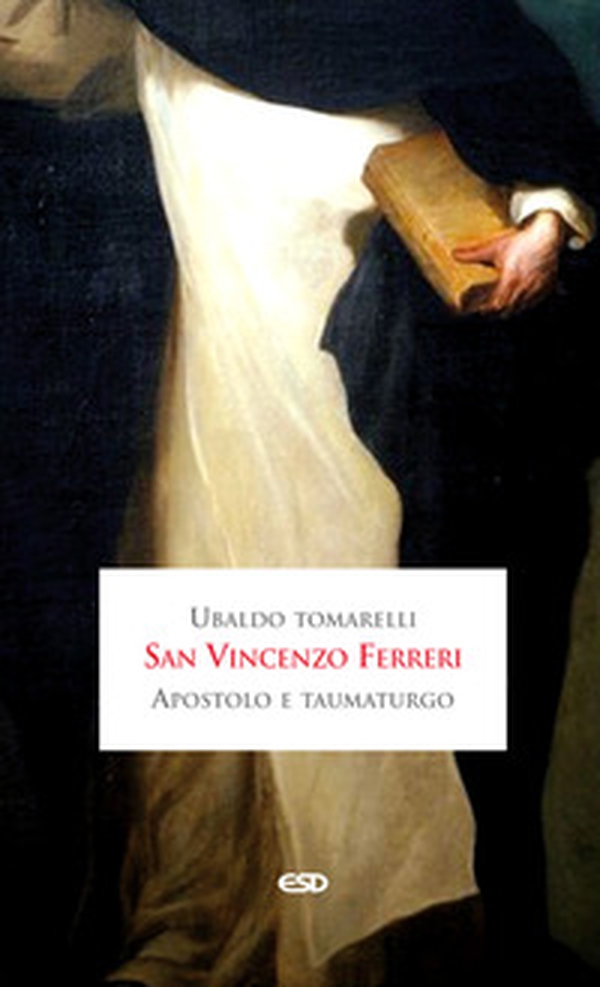 San Vincenzo Ferreri apostolo e taumaturgo - Librerie.coop San Vincenzo Ferreri apostolo e taumaturgo - Librerie.coop