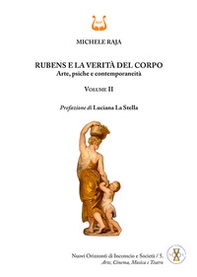 Rubens e la verità del corpo. Arte, psiche e contemporaneità - Vol. 2 - Librerie.coop