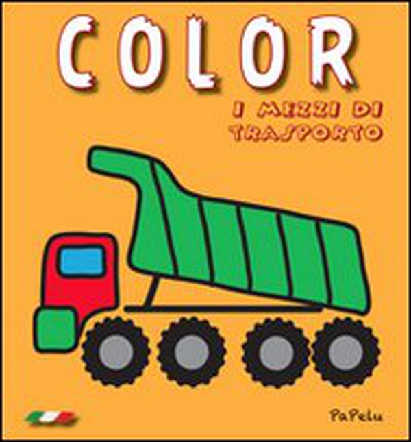 Color. I mezzi di trasporto - Librerie.coop Color. I mezzi di trasporto - Librerie.coop