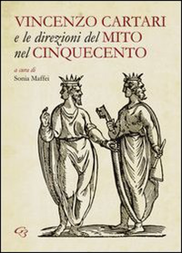 Vincenzo Cartari e le direzioni del mito nel Cinquecento - Librerie.coop