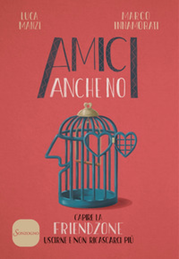 Amici anche no. Capire la friendzone. Uscirne e non ricascarci più - Librerie.coop Amici anche no. Capire la friendzone. Uscirne e non ricascarci più - Librerie.coop