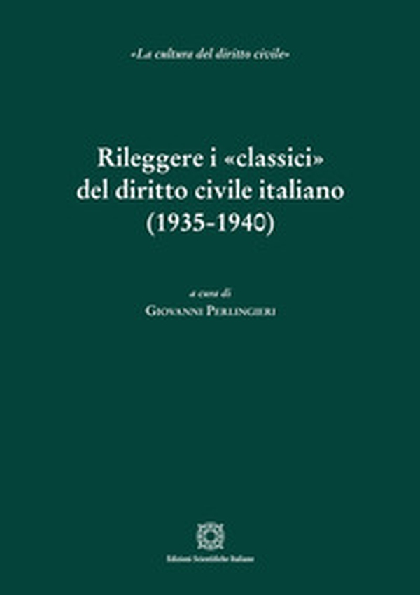 Rileggere i «classici» del diritto civile italiano (1935-1940) - Librerie.coop Rileggere i «classici» del diritto civile italiano (1935-1940) - Librerie.coop