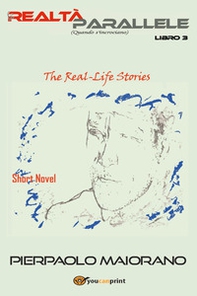 Le realtà parallele (Quando s'incrociano). The real-Life short novel - Vol. 3 - Librerie.coop