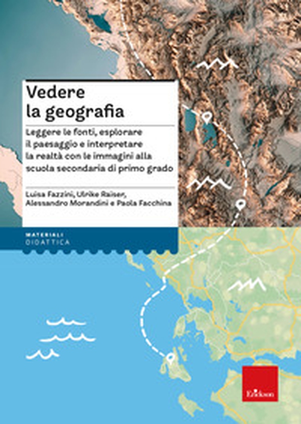 Vedere la geografia.Leggere le fonti, esplorare il paesaggio e interpretare la realtà con le immagini alla scuola secondaria di primo grado - Librerie.coop Vedere la geografia.Leggere le fonti, esplorare il paesaggio e interpretare la realtà con le immagini alla scuola secondaria di primo grado - Librerie.coop