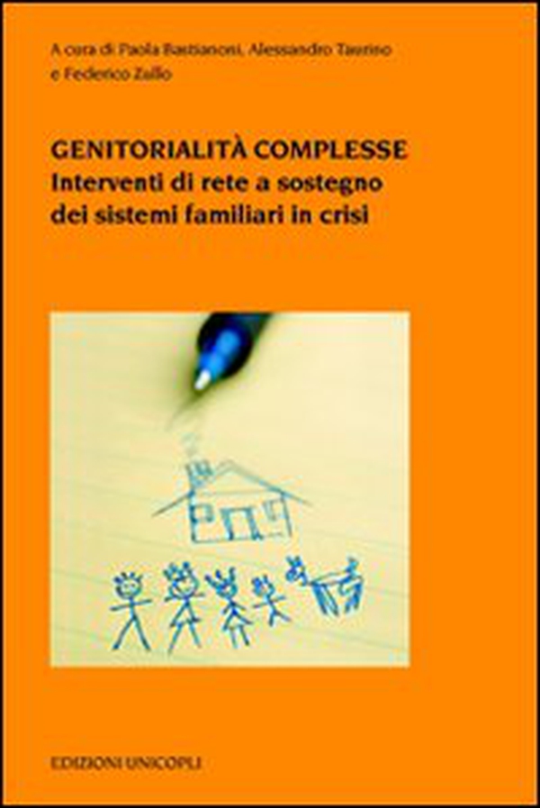 Genitorialità complesse. Interventi di rete a sostegno dei sistemi familiari in crisi - Librerie.coop Genitorialità complesse. Interventi di rete a sostegno dei sistemi familiari in crisi - Librerie.coop