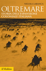 Oltremare. Storia dell'espansione coloniale italiana - Librerie.coop