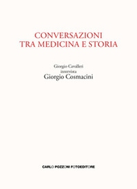 Conversazioni tra medicina e storia. Giorgio Cavalleri intervista Giorgio Cosmacini - Librerie.coop