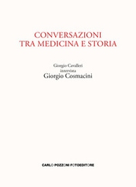 Conversazioni tra medicina e storia. Giorgio Cavalleri intervista Giorgio Cosmacini - Librerie.coop