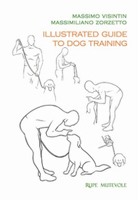 Illustrated guide to dog training - Librerie.coop Illustrated guide to dog training - Librerie.coop