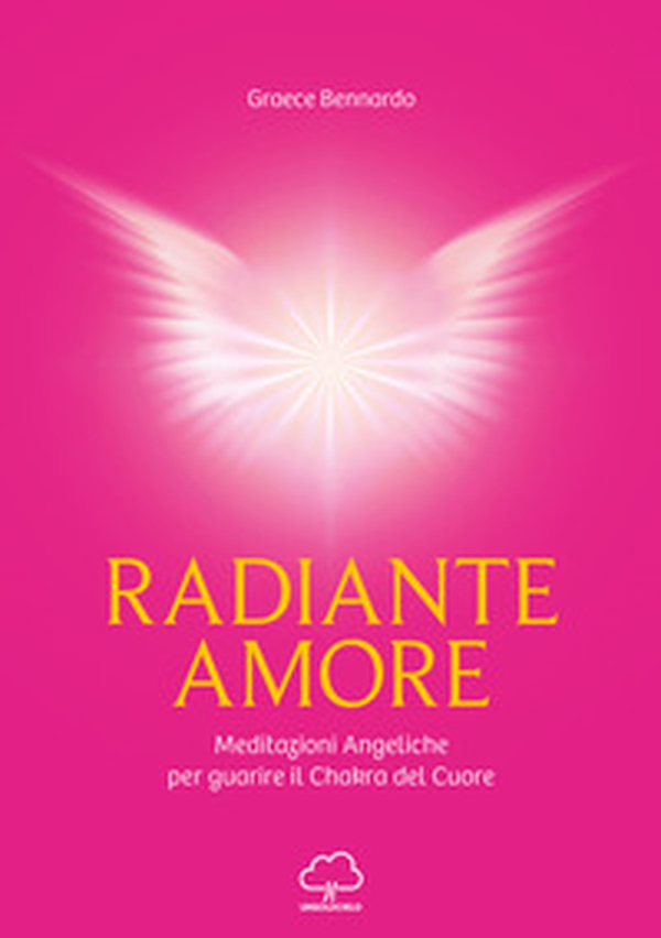 Radiante amore. Meditazioni angeliche per guarire il chakra del cuore - Librerie.coop Radiante amore. Meditazioni angeliche per guarire il chakra del cuore - Librerie.coop
