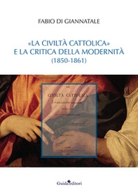 «La Civiltà Cattolica» e la critica della modernità (1850-1861) - Librerie.coop