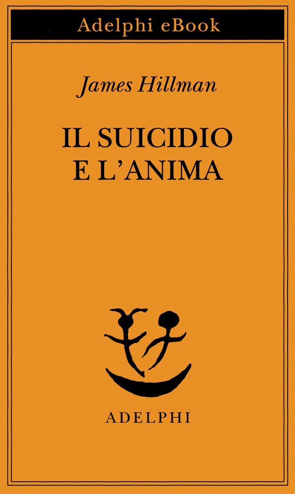 Il suicidio e l’anima - Librerie.coop Il suicidio e l’anima - Librerie.coop