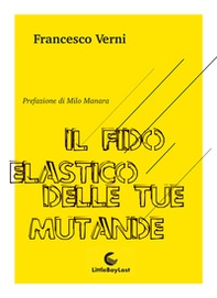 Il fido elastico delle tue mutande - Librerie.coop