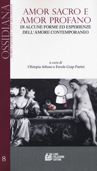 Amor sacro e amor profano. Di alcune forme ed esperienze dell'amore contemporaneo - Librerie.coop Amor sacro e amor profano. Di alcune forme ed esperienze dell'amore contemporaneo - Librerie.coop