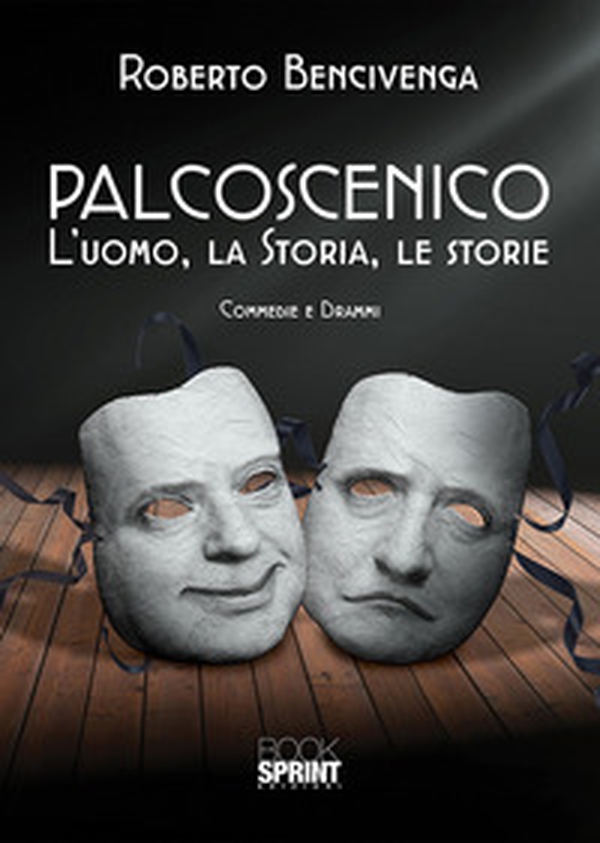 Palcoscenico. L'uomo, la storia, le storie - Librerie.coop Palcoscenico. L'uomo, la storia, le storie - Librerie.coop