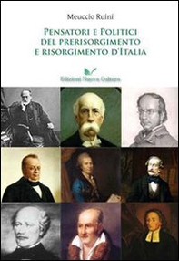 Pensatori e politici del prerisorgimento e Risorgimento d'Italia - Librerie.coop