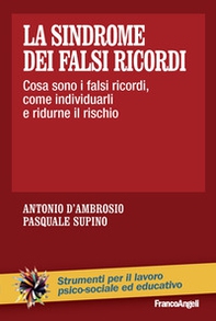 La sindrome dei falsi ricordi. Cosa sono i falsi ricordi, come individuarli e ridurne il rischio - Librerie.coop