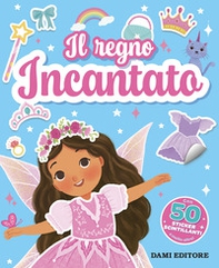 Il regno incantato. Sticker scintillanti - Librerie.coop