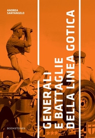 Generali e battaglie della Linea Gotica - Librerie.coop