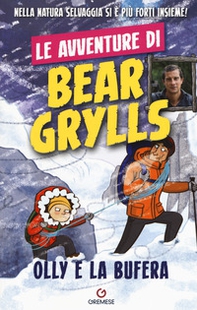 Olly e la bufera. Le avventure di Bear Grylls - Librerie.coop