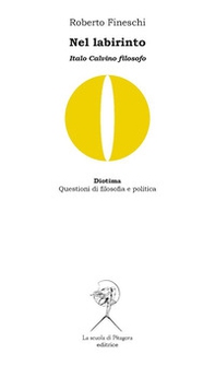 Nel labirinto. Italo Calvino filosofo - Librerie.coop