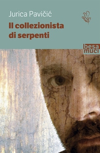 Il collezionista di serpenti - Librerie.coop