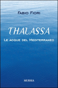 Thalassa. Le acque del Mediterraneo - Librerie.coop