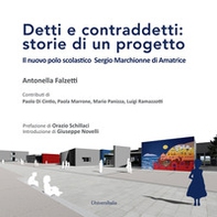 Detti e contraddetti: storie di un progetto. Il nuovo polo scolastico Sergio Marchionne di Amatrice - Librerie.coop