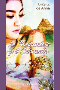 La thailandese e il colonnello - Librerie.coop La thailandese e il colonnello - Librerie.coop