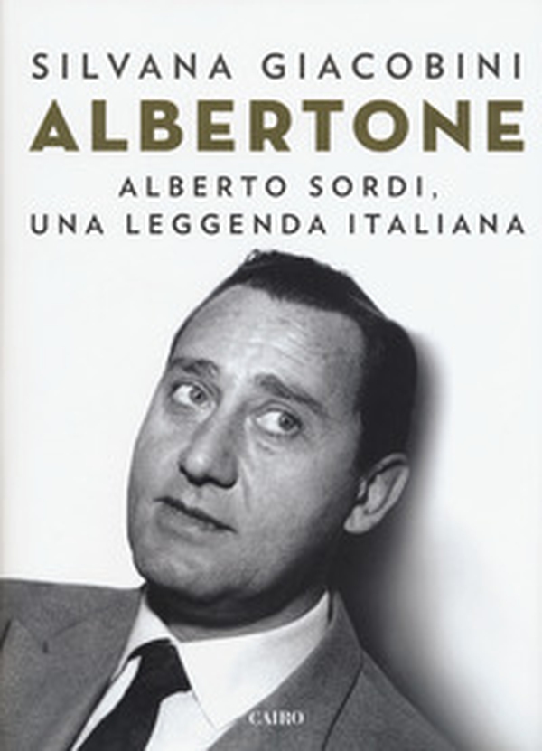 Albertone. Alberto Sordi, una leggenda italiana - Librerie.coop Albertone. Alberto Sordi, una leggenda italiana - Librerie.coop