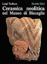 Ceramica neolitica nel Museo di Bisceglie - Librerie.coop