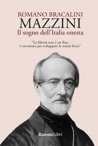 Mazzini. Il sogno dell'Italia onesta - Librerie.coop