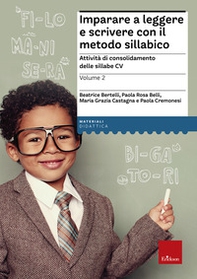 Imparare a leggere e scrivere con il metodo sillabico - Vol. 2 - Librerie.coop